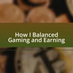 How I Balanced Gaming and Earning