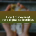 How I discovered rare digital collectibles