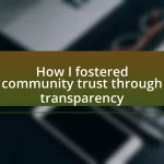 How I fostered community trust through transparency