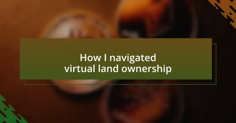 How I navigated virtual land ownership