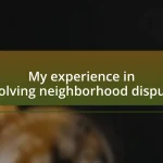 My experience in resolving neighborhood disputes