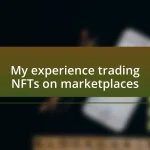 My experience trading NFTs on marketplaces