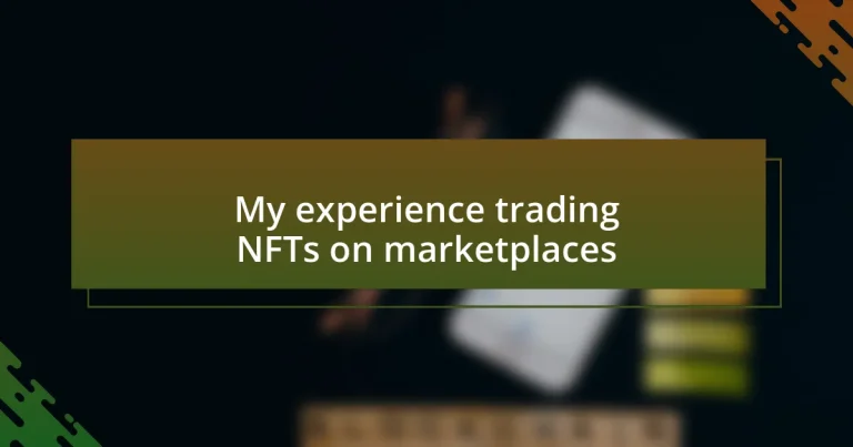 My experience trading NFTs on marketplaces