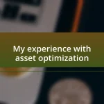 My experience with asset optimization