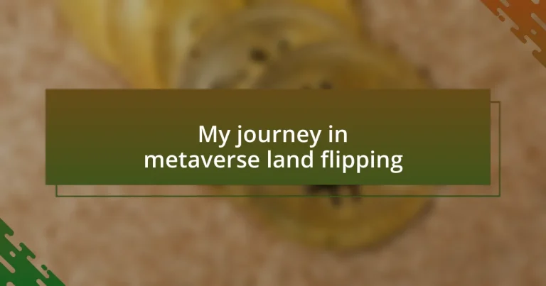 My journey in metaverse land flipping