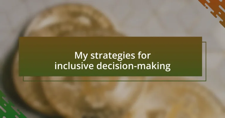 My strategies for inclusive decision-making