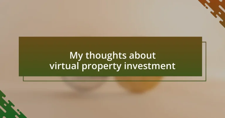 My thoughts about virtual property investment