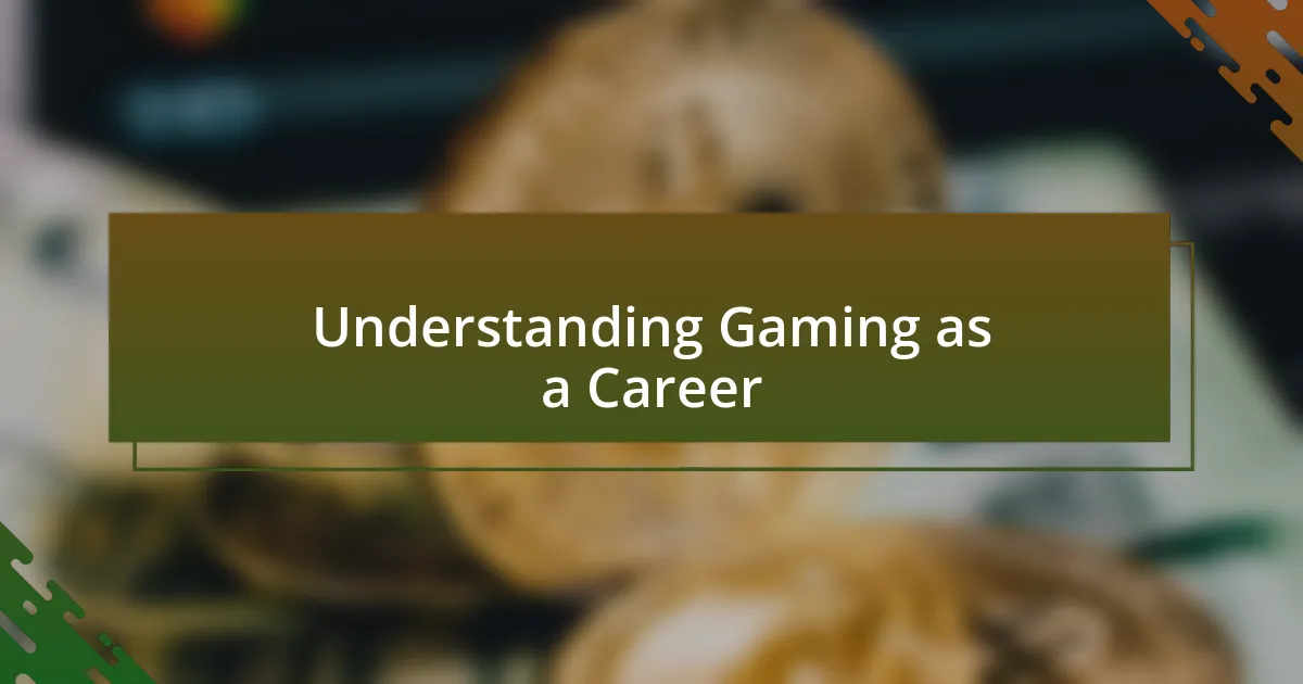 Understanding Gaming as a Career