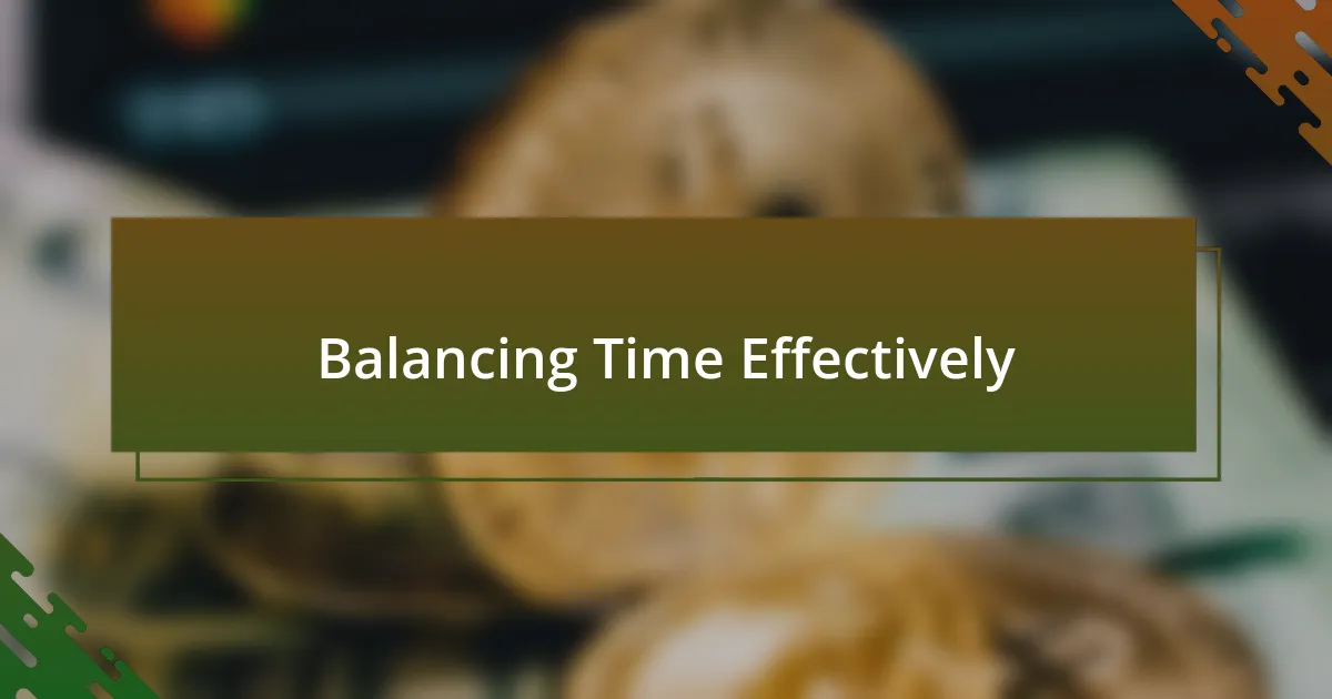 Balancing Time Effectively