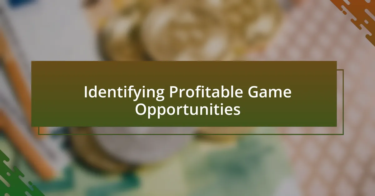 Identifying Profitable Game Opportunities