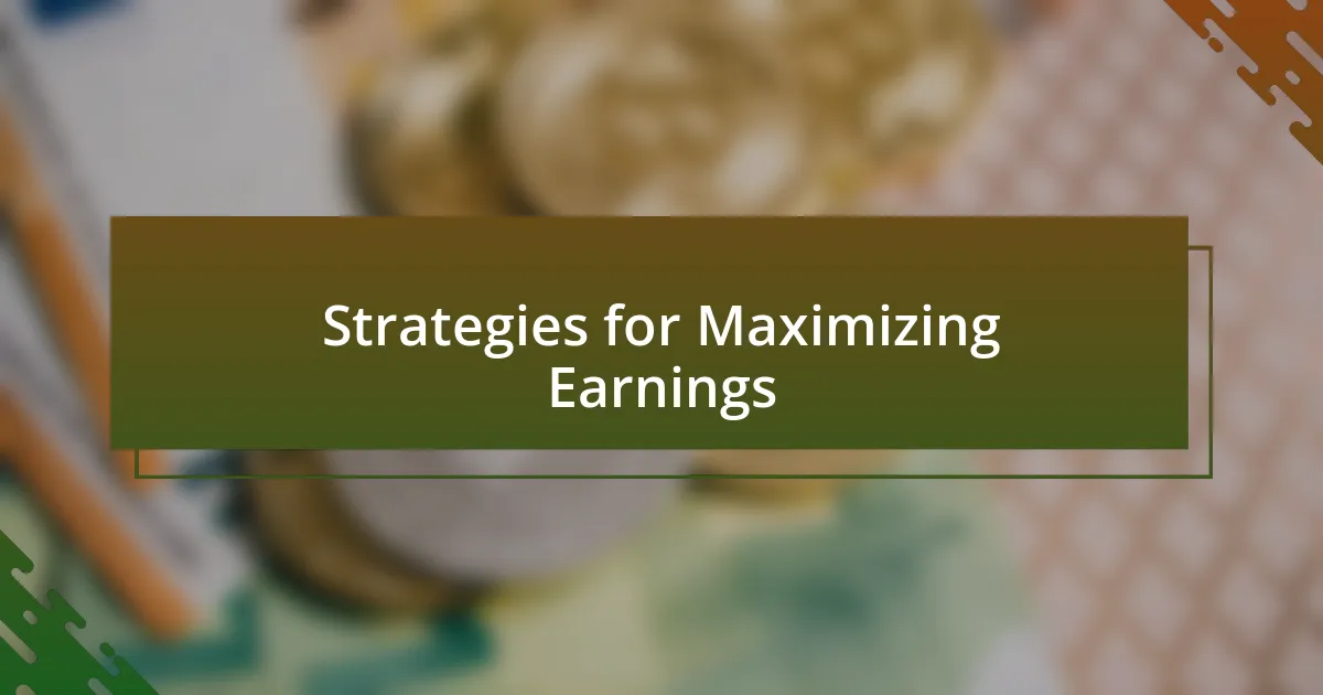 Strategies for Maximizing Earnings