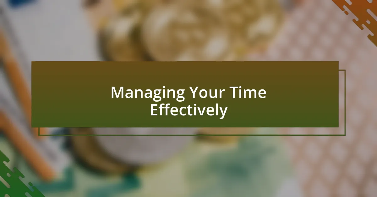 Managing Your Time Effectively