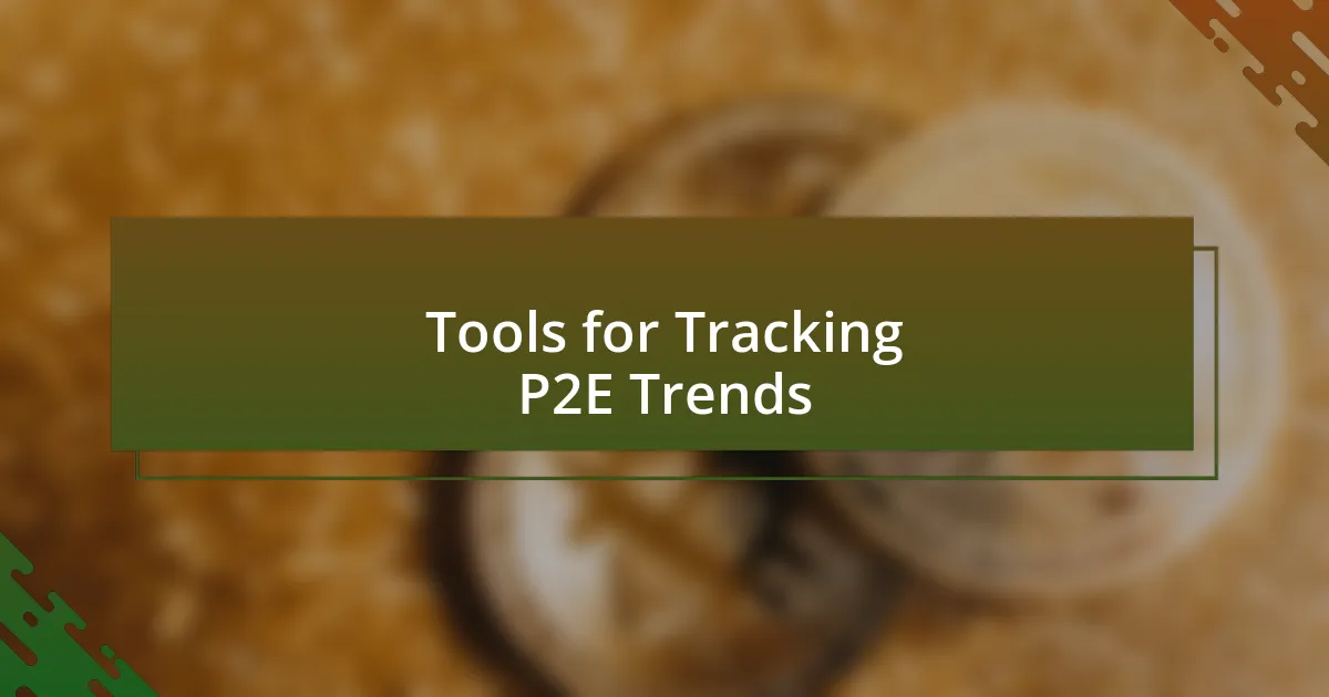 Tools for Tracking P2E Trends