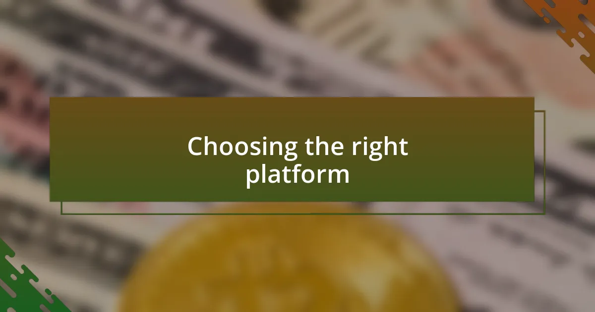 Choosing the right platform