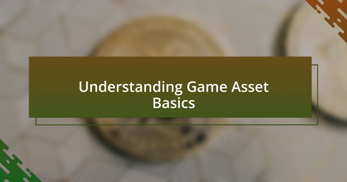 Understanding Game Asset Basics