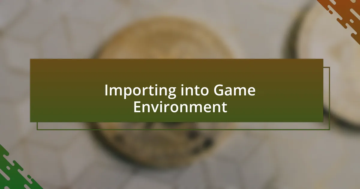 Importing into Game Environment