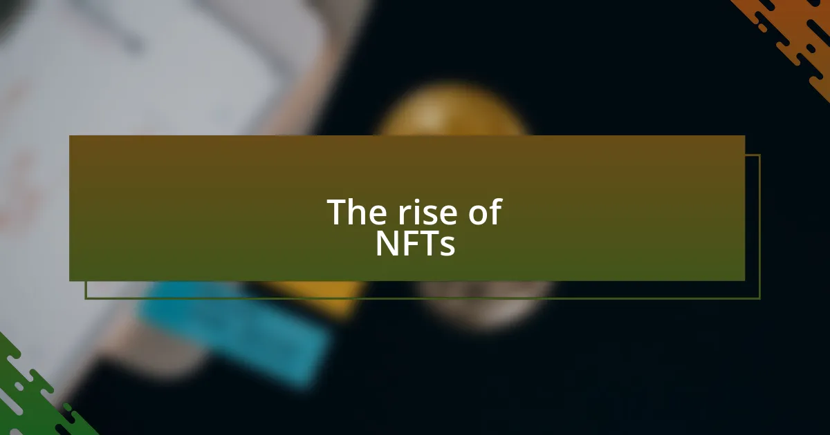 The rise of NFTs