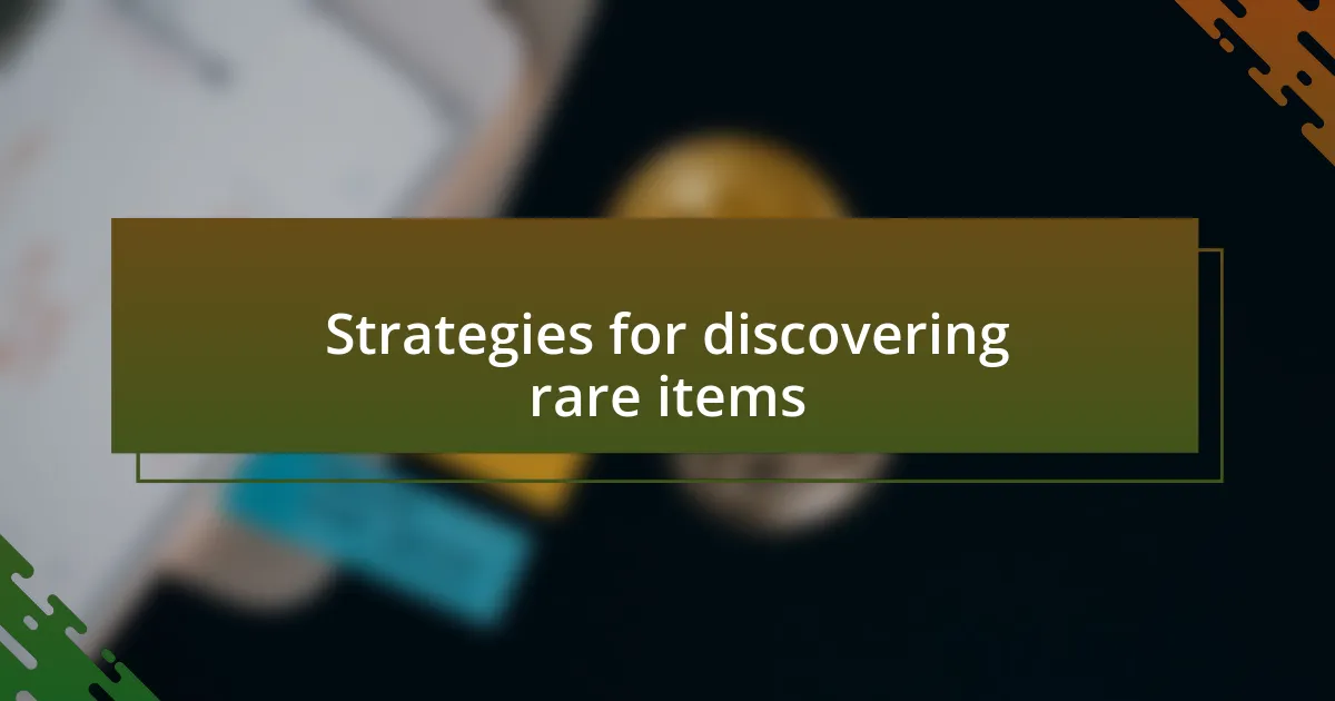 Strategies for discovering rare items