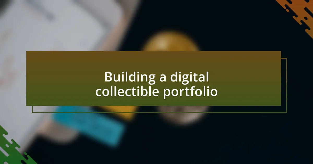 Building a digital collectible portfolio