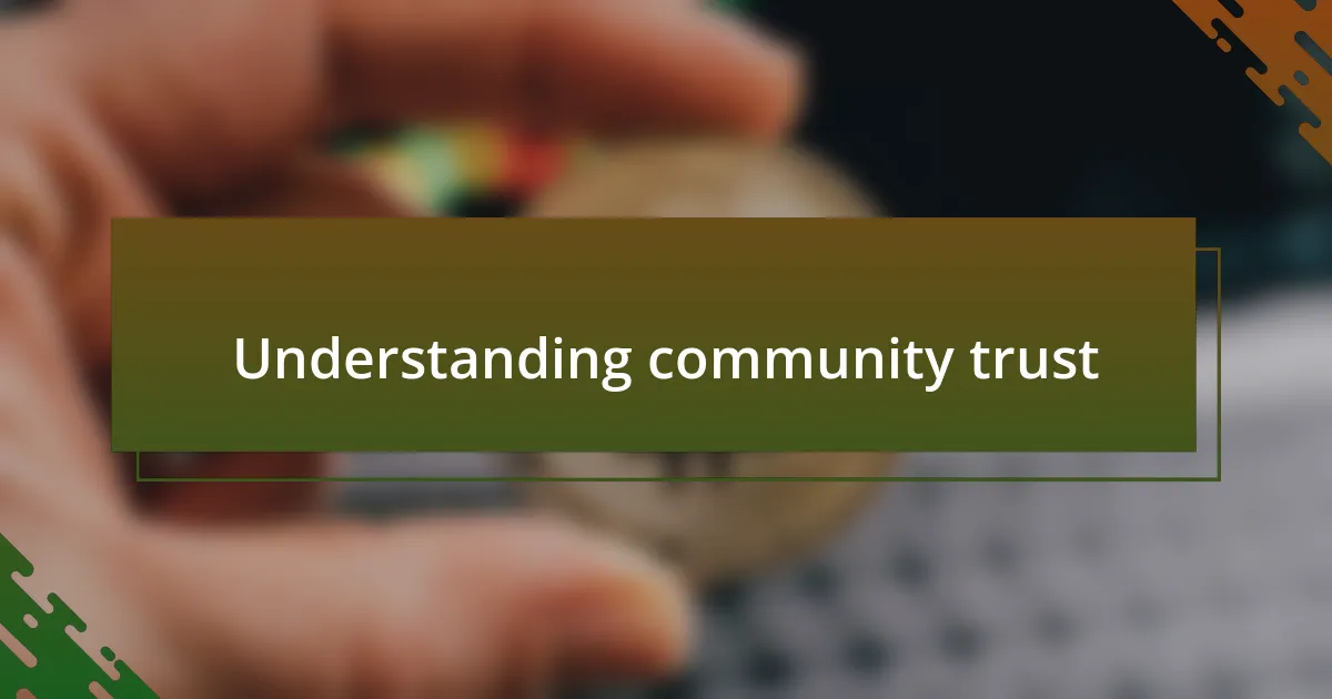 Understanding community trust