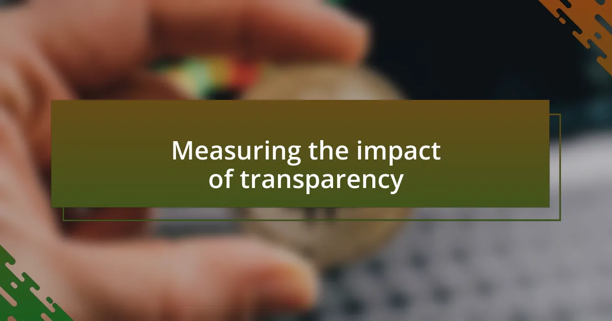 Measuring the impact of transparency