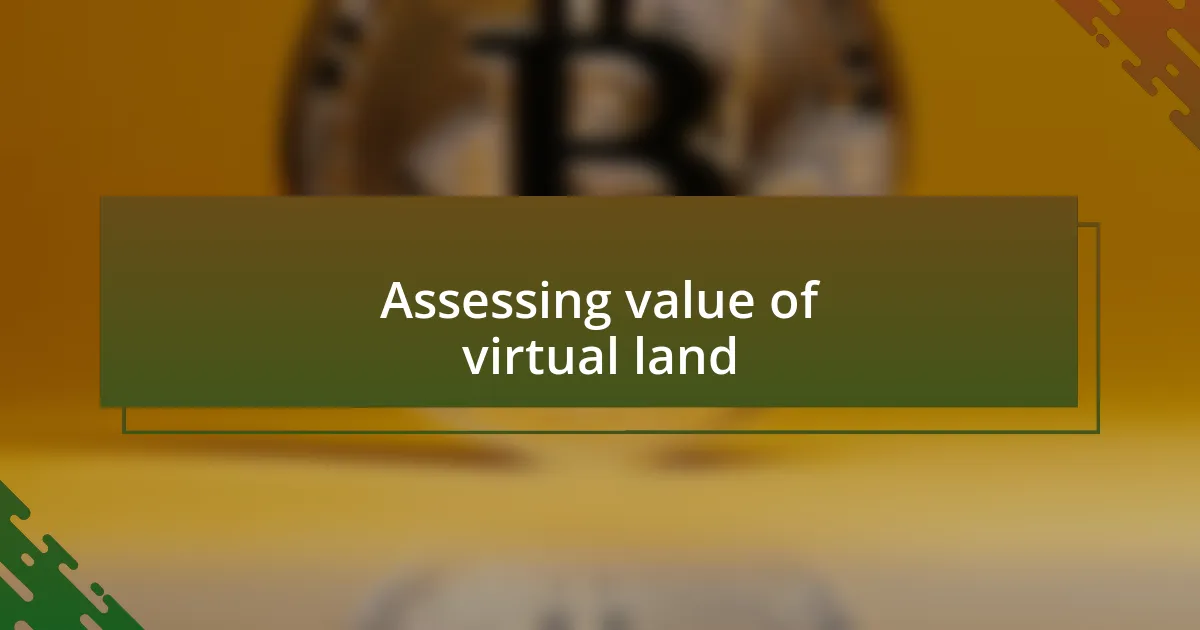 Assessing value of virtual land