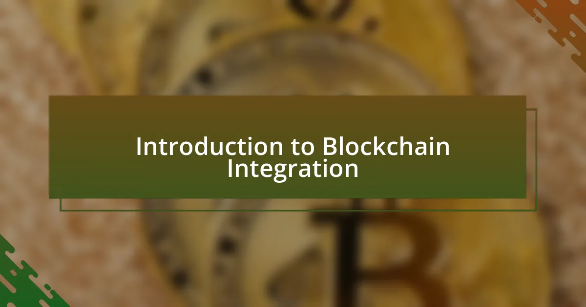 Introduction to Blockchain Integration