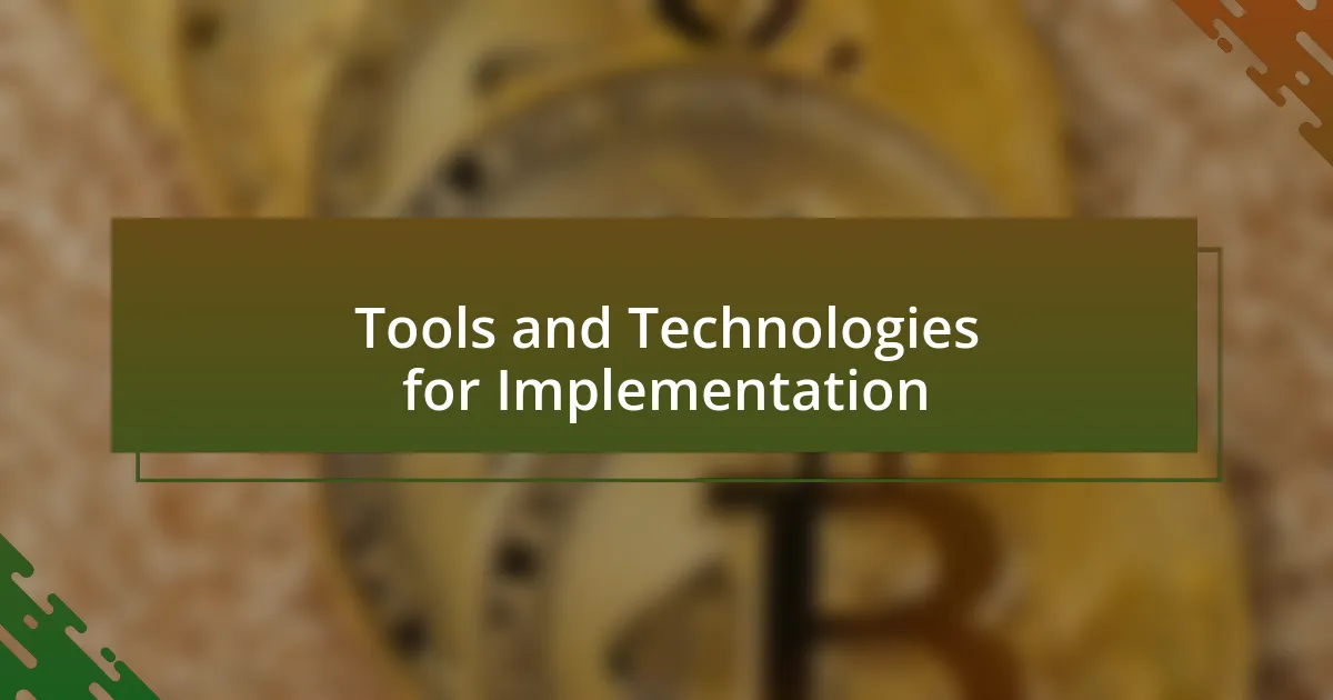 Tools and Technologies for Implementation