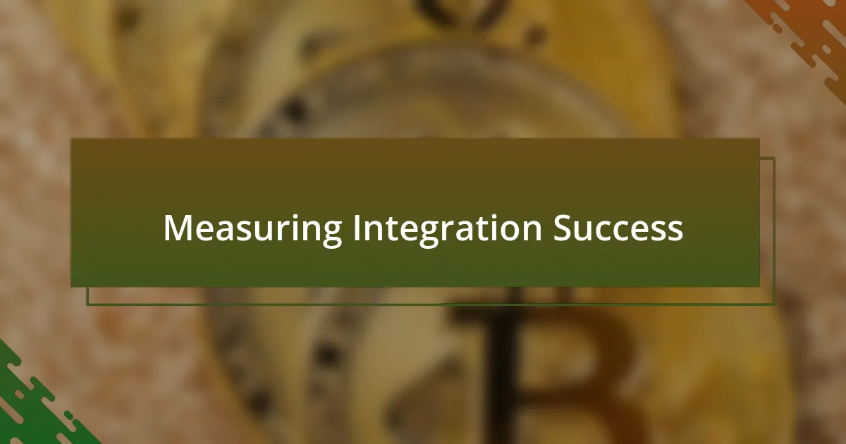 Measuring Integration Success