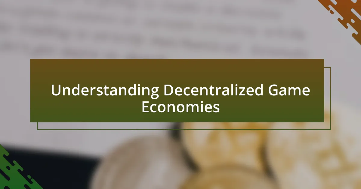 Understanding Decentralized Game Economies