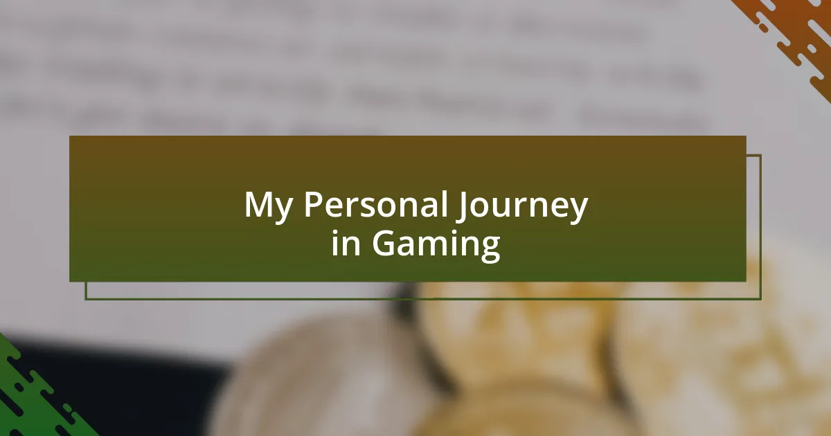 My Personal Journey in Gaming