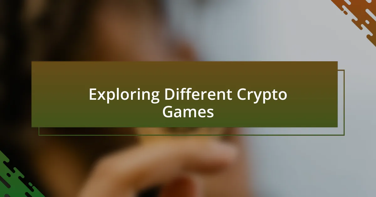 Exploring Different Crypto Games