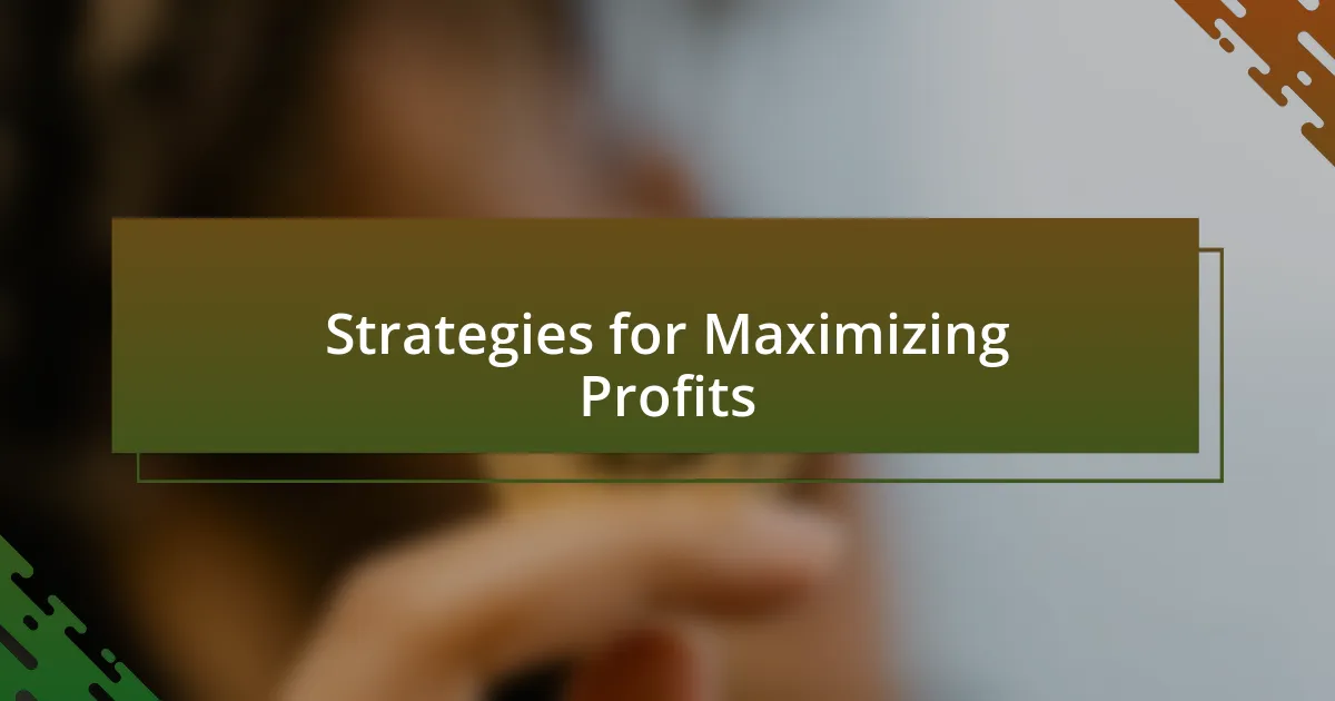 Strategies for Maximizing Profits