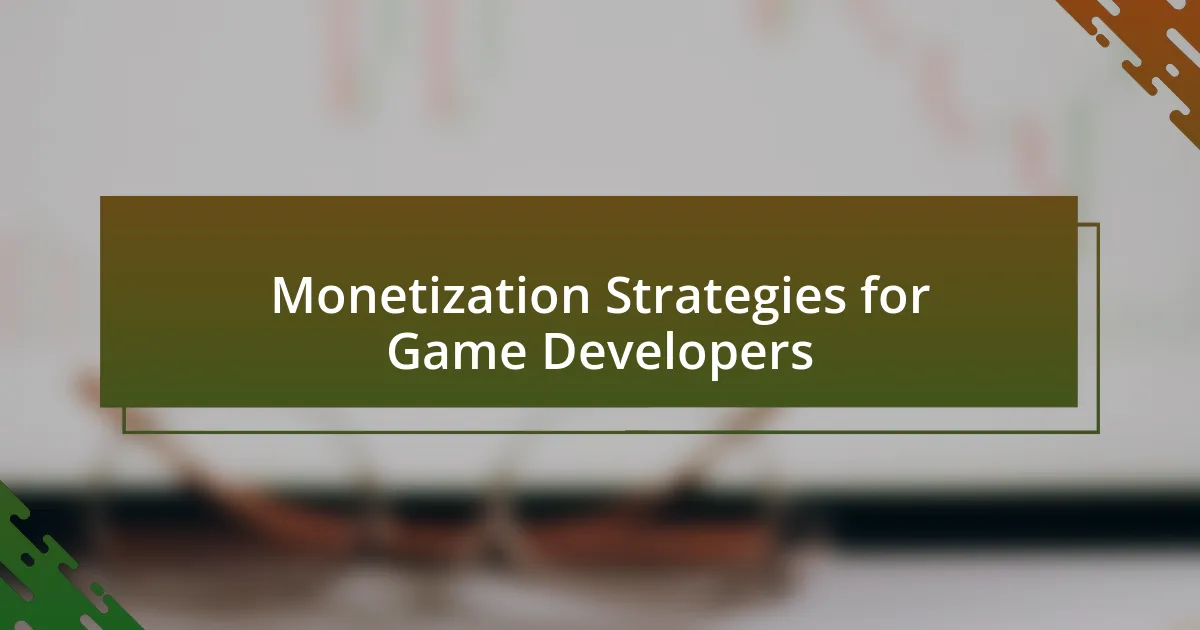 Monetization Strategies for Game Developers