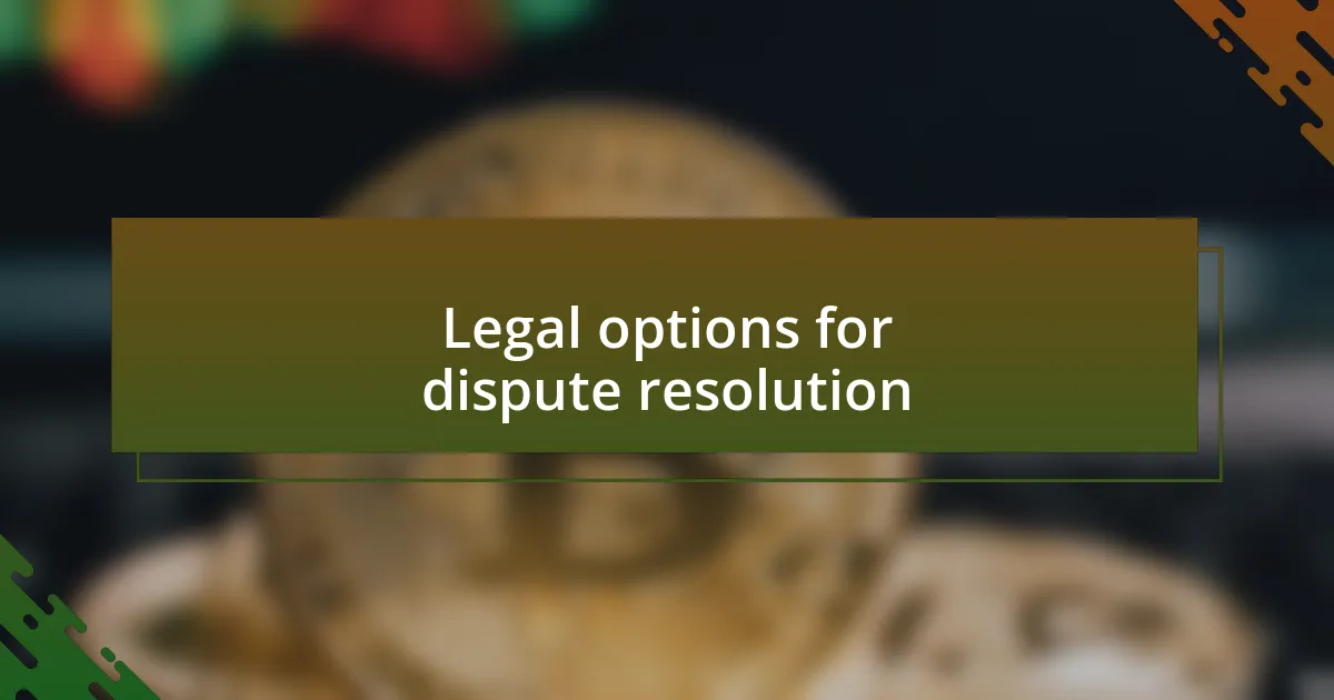 Legal options for dispute resolution