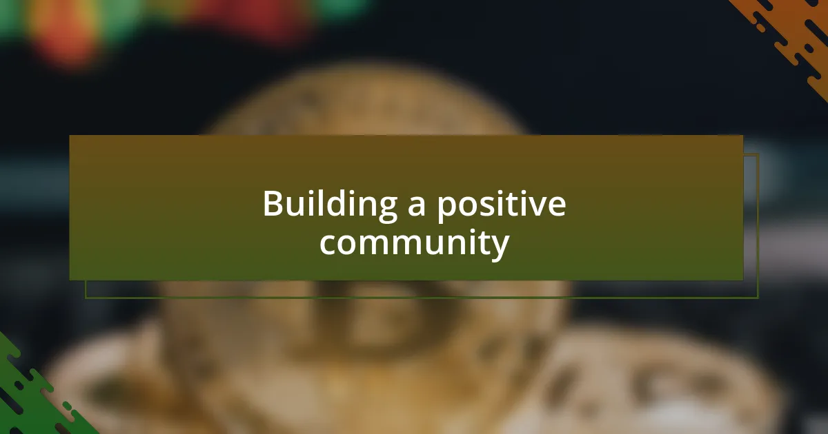 Building a positive community