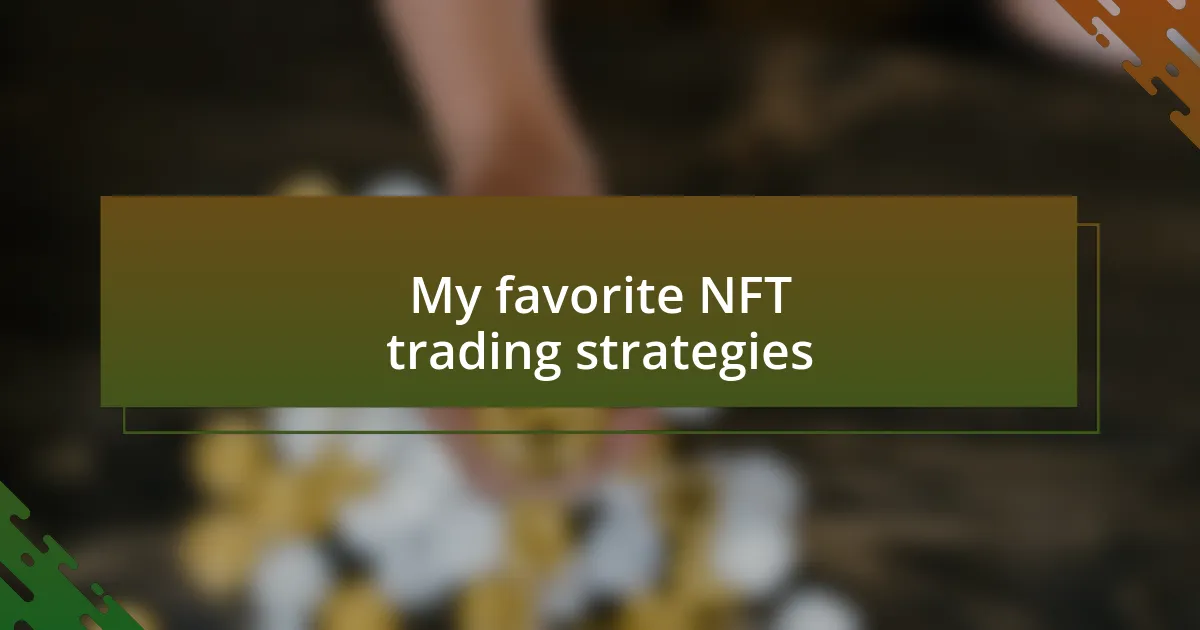 My favorite NFT trading strategies