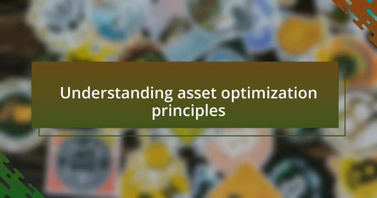 Understanding asset optimization principles