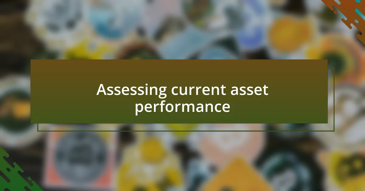 Assessing current asset performance