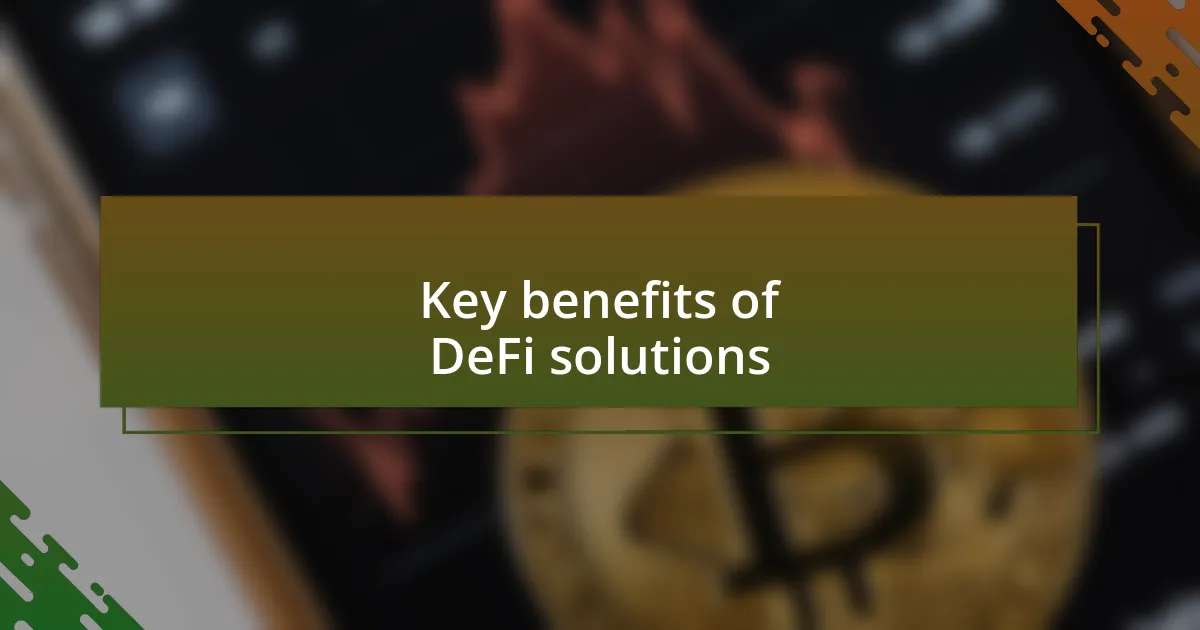 Key benefits of DeFi solutions