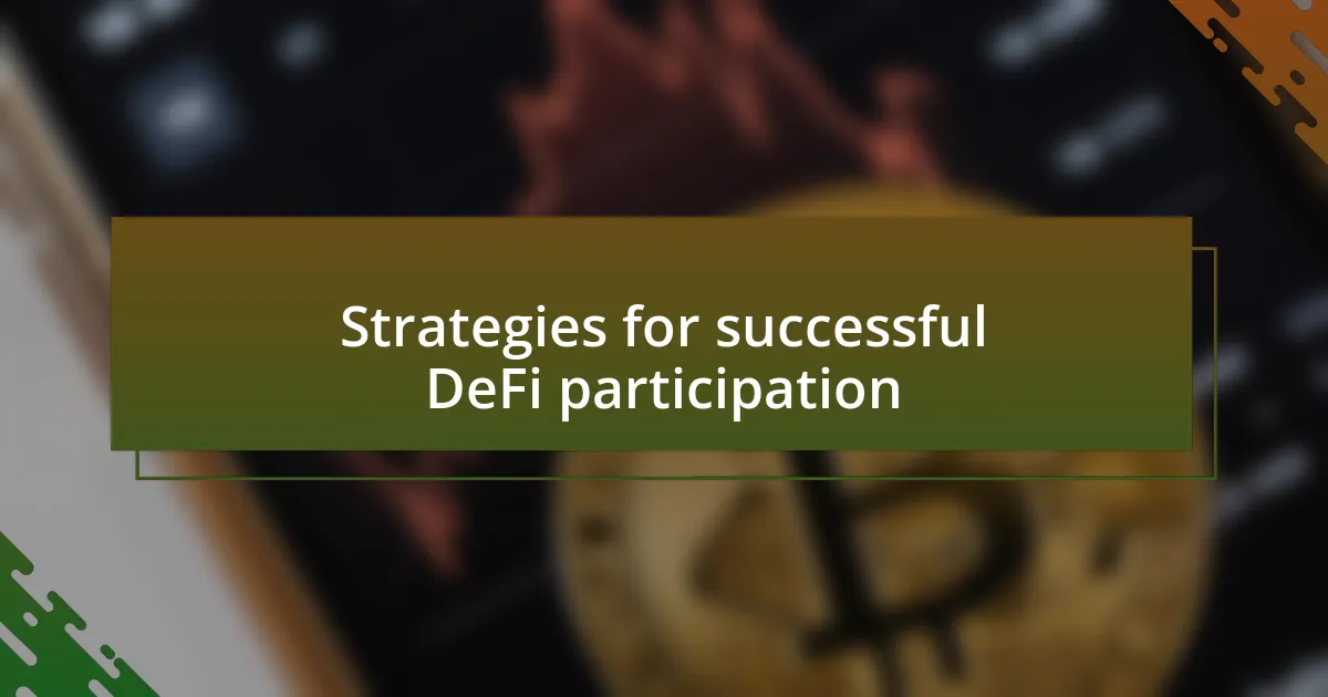 Strategies for successful DeFi participation