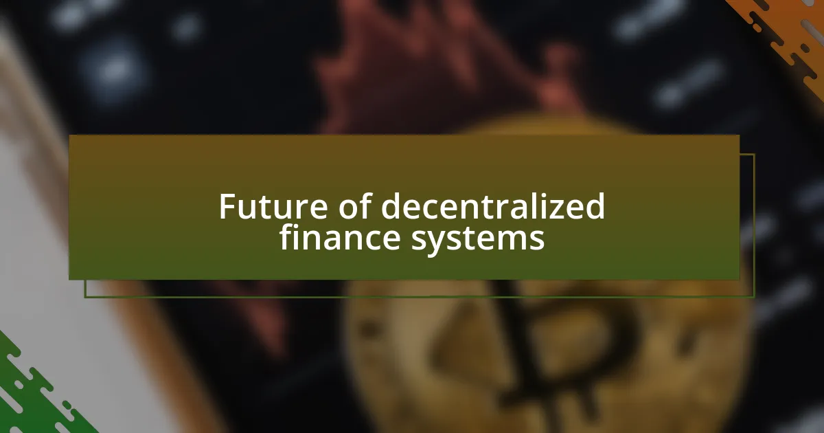 Future of decentralized finance systems