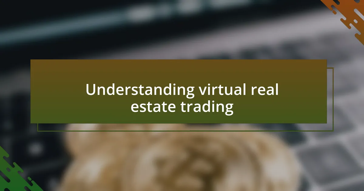 Understanding virtual real estate trading