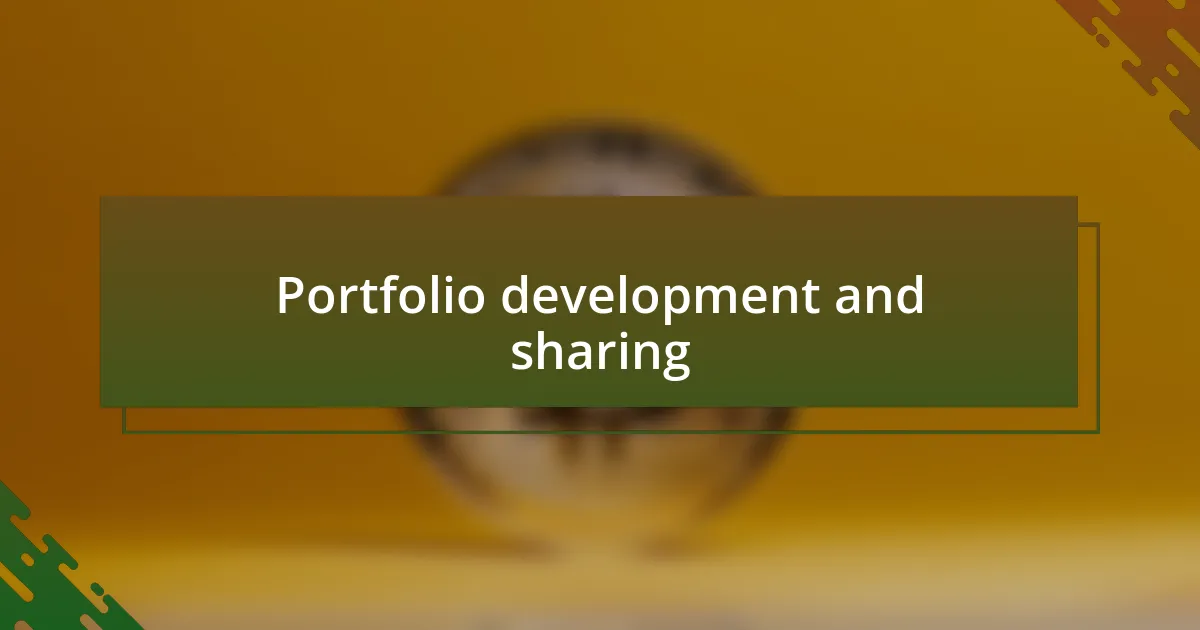 Portfolio development and sharing