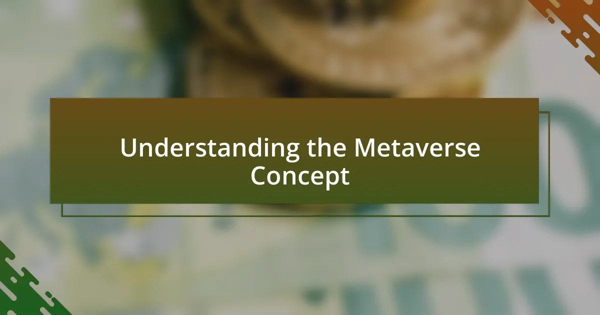 Understanding the Metaverse Concept