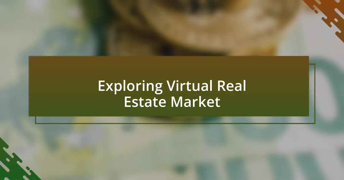 Exploring Virtual Real Estate Market