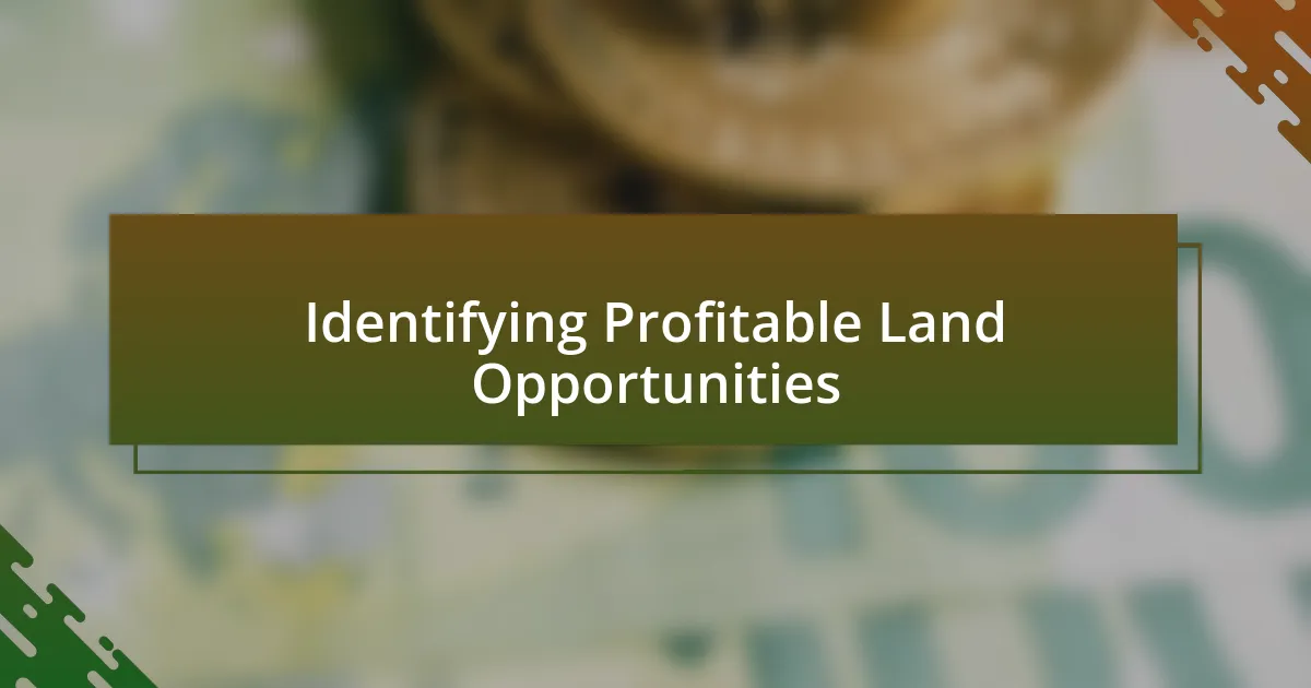 Identifying Profitable Land Opportunities