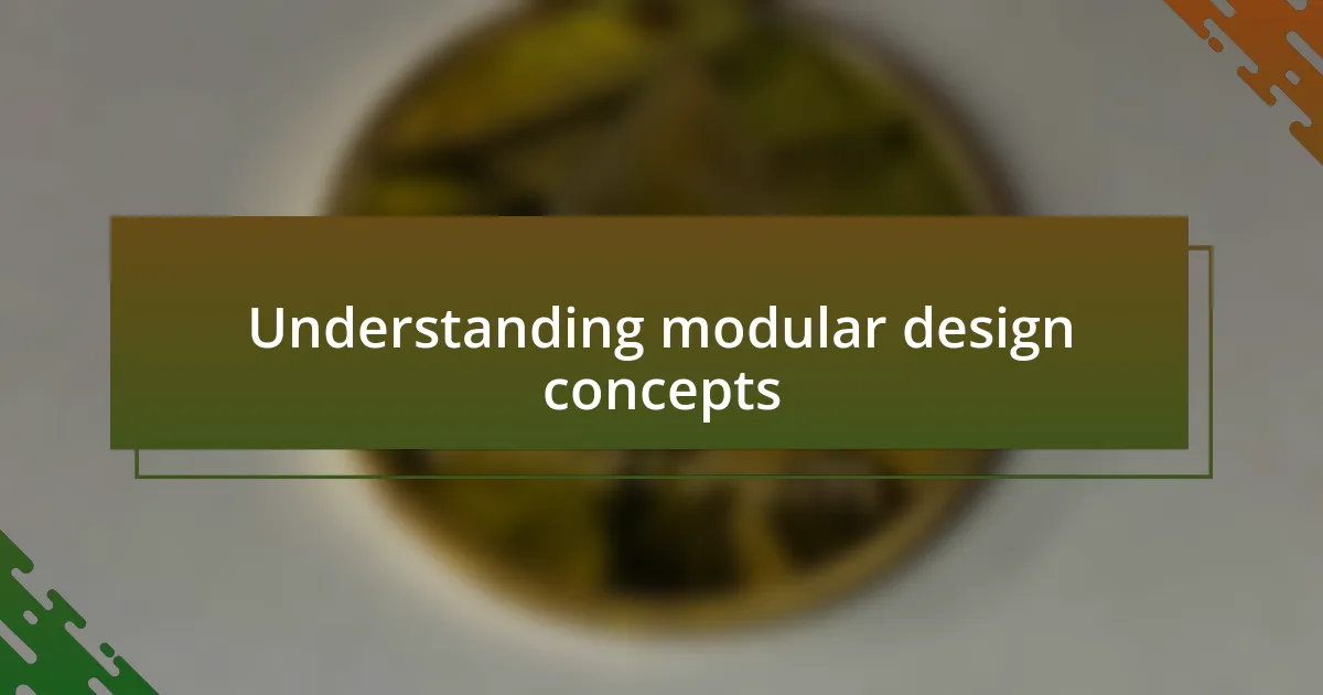 Understanding modular design concepts