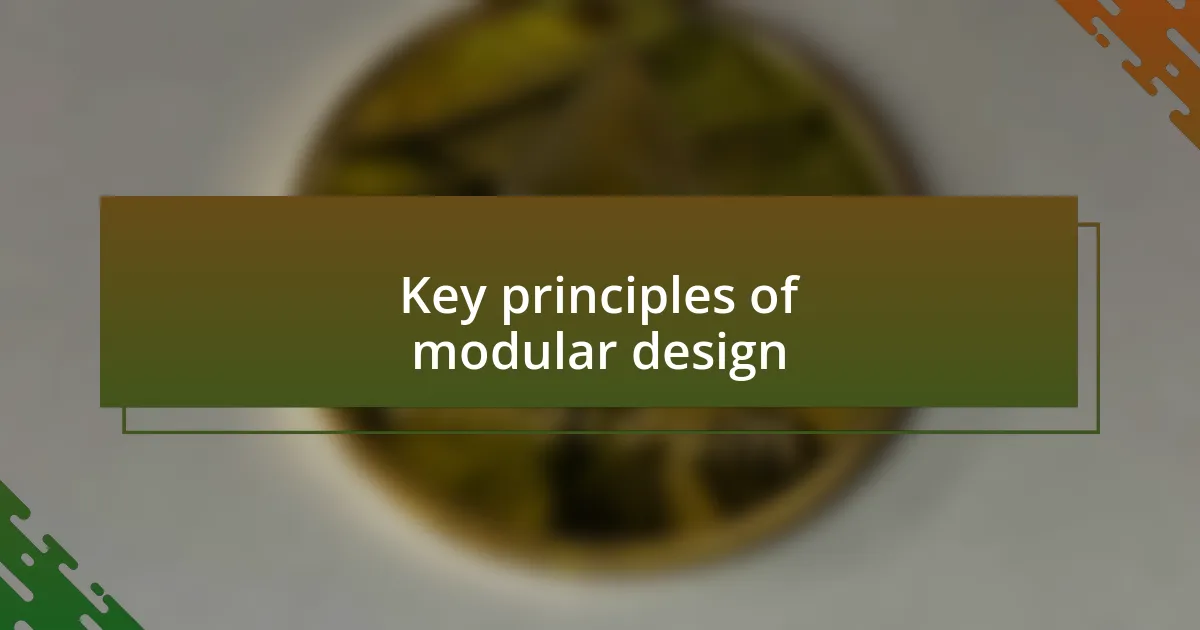 Key principles of modular design