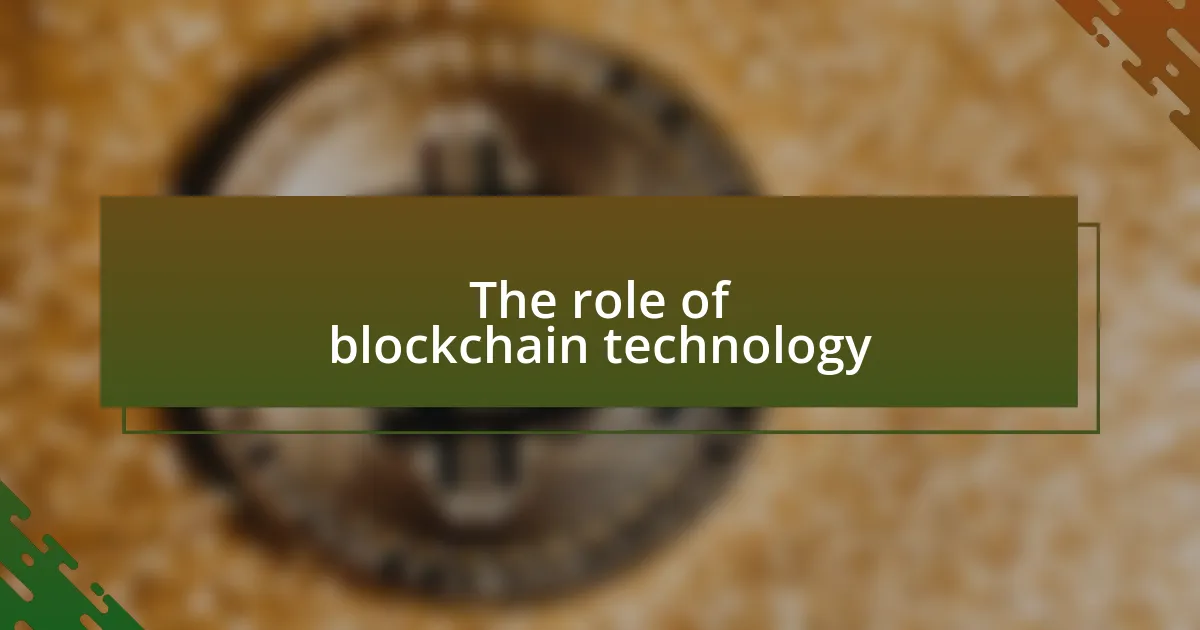 The role of blockchain technology